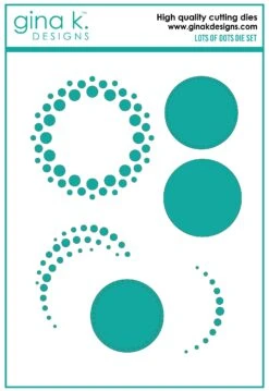 Gina K Designs - DIE- Lots Of Dots